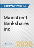 Mainstreet Bankshares Inc. Fundamental Company Report Including Financial, SWOT, Competitors and Industry Analysis- Product Image