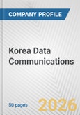 Korea Data Communications Fundamental Company Report Including Financial, SWOT, Competitors and Industry Analysis- Product Image