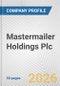 Mastermailer Holdings Plc Fundamental Company Report Including Financial, SWOT, Competitors and Industry Analysis - Product Thumbnail Image