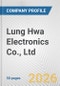 Lung Hwa Electronics Co., Ltd. Fundamental Company Report Including Financial, SWOT, Competitors and Industry Analysis - Product Thumbnail Image