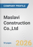 Maslavi Construction Co.,Ltd. Fundamental Company Report Including Financial, SWOT, Competitors and Industry Analysis- Product Image