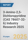 3-Amino-2,5-Dichloropyridine (CAS 78607-32-6) Industry Research 2025: Global and Regional Market Trends 2019-2024 and Forecast to 2029- Product Image