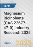 Magnesium Ricinoleate (CAS 22677-47-0) Industry Research 2025: Global and Regional Market Trends 2019-2024 and Forecast to 2029- Product Image
