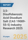 3,5-Disulfobenzoic Acid Disodium Salt (CAS 19089-55-5) Industry Research 2025: Global and Regional Market Trends 2019-2024 and Forecast to 2029- Product Image