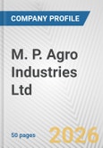 M. P. Agro Industries Ltd Fundamental Company Report Including Financial, SWOT, Competitors and Industry Analysis- Product Image
