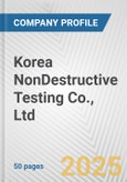 Korea NonDestructive Testing Co., Ltd. Fundamental Company Report Including Financial, SWOT, Competitors and Industry Analysis- Product Image