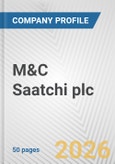 M&C Saatchi plc Fundamental Company Report Including Financial, SWOT, Competitors and Industry Analysis- Product Image