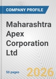 Maharashtra Apex Corporation Ltd. Fundamental Company Report Including Financial, SWOT, Competitors and Industry Analysis- Product Image