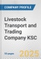 Livestock Transport and Trading Company KSC Fundamental Company Report Including Financial, SWOT, Competitors and Industry Analysis - Product Thumbnail Image