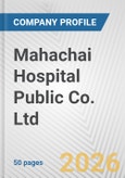 Mahachai Hospital Public Co. Ltd. Fundamental Company Report Including Financial, SWOT, Competitors and Industry Analysis- Product Image