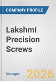 Lakshmi Precision Screws Fundamental Company Report Including Financial, SWOT, Competitors and Industry Analysis- Product Image