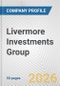 Livermore Investments Group Fundamental Company Report Including Financial, SWOT, Competitors and Industry Analysis - Product Thumbnail Image