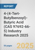 4-(4-Tert-Butylbenzoyl)-Butyric Acid (CAS 97692-66-5) Industry Research 2025: Global and Regional Market Trends 2019-2024 and Forecast to 2029- Product Image