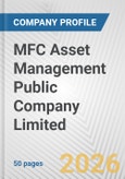 MFC Asset Management Public Company Limited Fundamental Company Report Including Financial, SWOT, Competitors and Industry Analysis- Product Image