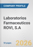 Laboratorios Farmaceuticos ROVI, S.A. Fundamental Company Report Including Financial, SWOT, Competitors and Industry Analysis- Product Image