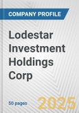 Lodestar Investment Holdings Corp. Fundamental Company Report Including Financial, SWOT, Competitors and Industry Analysis- Product Image