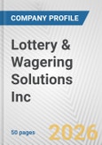 Lottery & Wagering Solutions Inc. Fundamental Company Report Including Financial, SWOT, Competitors and Industry Analysis- Product Image