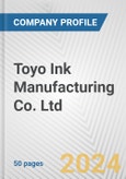 Toyo Ink Manufacturing Co. Ltd. Fundamental Company Report Including Financial, SWOT, Competitors and Industry Analysis- Product Image