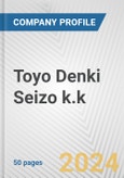 Toyo Denki Seizo k.k. Fundamental Company Report Including Financial, SWOT, Competitors and Industry Analysis- Product Image