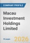 Macau Investment Holdings Limited Fundamental Company Report Including Financial, SWOT, Competitors and Industry Analysis - Product Thumbnail Image