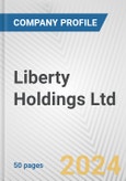 Liberty Holdings Ltd. Fundamental Company Report Including Financial, SWOT, Competitors and Industry Analysis- Product Image