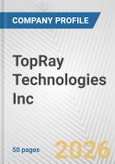 TopRay Technologies Inc. Fundamental Company Report Including Financial, SWOT, Competitors and Industry Analysis- Product Image