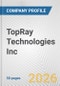 TopRay Technologies Inc. Fundamental Company Report Including Financial, SWOT, Competitors and Industry Analysis - Product Thumbnail Image
