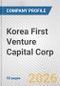Korea First Venture Capital Corp. Fundamental Company Report Including Financial, SWOT, Competitors and Industry Analysis - Product Thumbnail Image