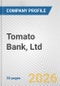 Tomato Bank, Ltd. Fundamental Company Report Including Financial, SWOT, Competitors and Industry Analysis - Product Thumbnail Image