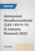 Ammonium Hexafluorosilicate (CAS 16919-19-0) Industry Research 2025: Global and Regional Market Trends 2019-2024 and Forecast to 2029- Product Image