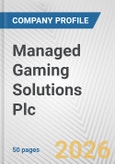Managed Gaming Solutions Plc Fundamental Company Report Including Financial, SWOT, Competitors and Industry Analysis- Product Image