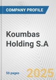 Koumbas Holding S.A. Fundamental Company Report Including Financial, SWOT, Competitors and Industry Analysis- Product Image