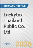 Luckytex Thailand Public Co. Ltd. Fundamental Company Report Including Financial, SWOT, Competitors and Industry Analysis- Product Image