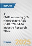 4-(Trifluoromethyl)-2-Nitrobenzoic Acid (CAS 320-94-5) Industry Research 2025: Global and Regional Market Trends 2019-2024 and Forecast to 2029- Product Image