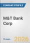 M&T Bank Corp. Fundamental Company Report Including Financial, SWOT, Competitors and Industry Analysis - Product Thumbnail Image