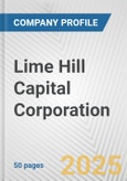 Lime Hill Capital Corporation Fundamental Company Report Including Financial, SWOT, Competitors and Industry Analysis- Product Image