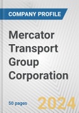 Mercator Transport Group Corporation Fundamental Company Report Including Financial, SWOT, Competitors and Industry Analysis- Product Image