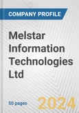 Melstar Information Technologies Ltd. Fundamental Company Report Including Financial, SWOT, Competitors and Industry Analysis- Product Image