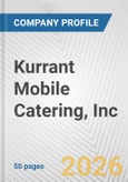 Kurrant Mobile Catering, Inc. Fundamental Company Report Including Financial, SWOT, Competitors and Industry Analysis- Product Image
