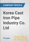 Korea Cast Iron Pipe Industry Co. Ltd. Fundamental Company Report Including Financial, SWOT, Competitors and Industry Analysis - Product Thumbnail Image