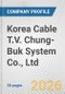 Korea Cable T.V. Chung-Buk System Co., Ltd. Fundamental Company Report Including Financial, SWOT, Competitors and Industry Analysis - Product Thumbnail Image
