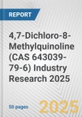 4,7-Dichloro-8-Methylquinoline (CAS 643039-79-6) Industry Research 2025: Global and Regional Market Trends 2019-2024 and Forecast to 2029- Product Image