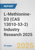L-Methionine-D3 (CAS 13010-53-2) Industry Research 2025: Global and Regional Market Trends 2019-2024 and Forecast to 2029- Product Image