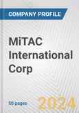 MiTAC International Corp. Fundamental Company Report Including Financial, SWOT, Competitors and Industry Analysis- Product Image