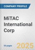 MiTAC International Corp. Fundamental Company Report Including Financial, SWOT, Competitors and Industry Analysis- Product Image