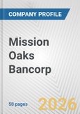 Mission Oaks Bancorp Fundamental Company Report Including Financial, SWOT, Competitors and Industry Analysis- Product Image