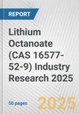 Lithium Octanoate (CAS 16577-52-9) Industry Research 2025: Global and Regional Market Trends 2019-2024 and Forecast to 2029- Product Image