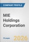 MIE Holdings Corporation Fundamental Company Report Including Financial, SWOT, Competitors and Industry Analysis - Product Thumbnail Image