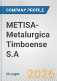METISA-Metalurgica Timboense S.A. Fundamental Company Report Including Financial, SWOT, Competitors and Industry Analysis- Product Image