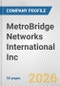MetroBridge Networks International Inc. Fundamental Company Report Including Financial, SWOT, Competitors and Industry Analysis - Product Thumbnail Image